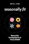 Seasonally Fit: Nature and the Governing Dynamics of Fitness and Health