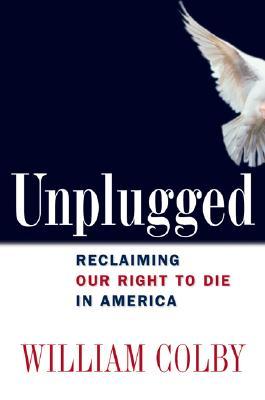 Unplugged: Reclaiming Our Right to Die in America (Paperback)
