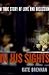 In His Sights: A True Story of Love and Obsession