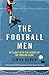 The Football Men: Up Close with the Giants of the Modern Game