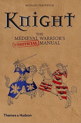 Knight: The Medieval Warrior's (Unofficial) Manual