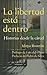 La Libertad Esta Dentro: Historias Desde la Carcel (Plataforma testimonio) (Spanish Edition)