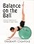 Balance on the Ball by Elisabeth Antoine Crawford