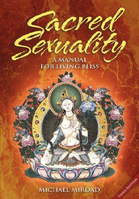 Sacred Sexuality: A Manual for Living Bliss (Paperback)