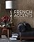 French Accents: At Home with Parisian Objects and Details