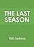 The Last Season: A Team in Search of Its Soul