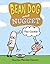 Bean Dog and Nugget: The Co...