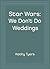 Star Wars: We Don't Do Weddings
