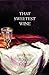 That Sweetest Wine: Three Novellas