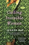 Calling Invisible Women by Jeanne Ray