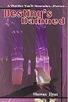 Destiny's Damned (Destiny's Damned Triology Book 1) Destiny's Damned (Destiny's Damned Triology Book 1)