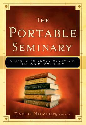 The Portable Seminary: A Master's Level Overview in One Volume (Hardcover)