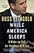 While America Sleeps: A Wak...