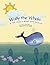 Wally the Whale: A Tale Abo...