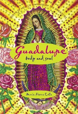 Guadalupe: Body and Soul (Hardcover)