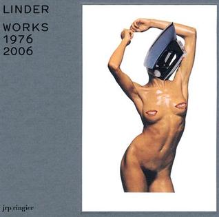 Linder: Works 1976-2006 (Hardcover)