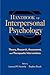 Handbook of Interpersonal Psychology: Theory, Research, Assessment, and Therapeutic Interventions