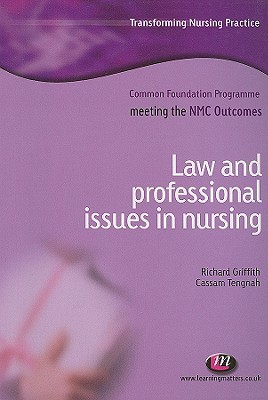 Law and Professional Issues in Nursing (Transforming Nursing Practice: Common Foundation Programme)