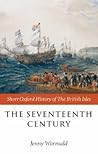 The Seventeenth Century (Short Oxford History of the British Isles)