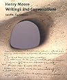 Henry Moore: Writings and Conversations (Documents of Twentieth-Century Art)