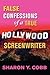 False Confessions of a True Hollywood Screenwriter