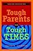 Tough Parents For Tough Times