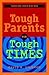 Tough Parents For Tough Times