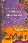 La princesa Metaphysika : un viaje fantástico por la filosofía