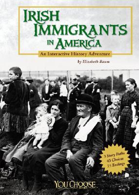 Irish Immigrants in America (You Choose Books)
