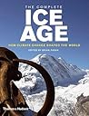 The Complete Ice Age: How Climate Change Shaped the World (The Complete Series)