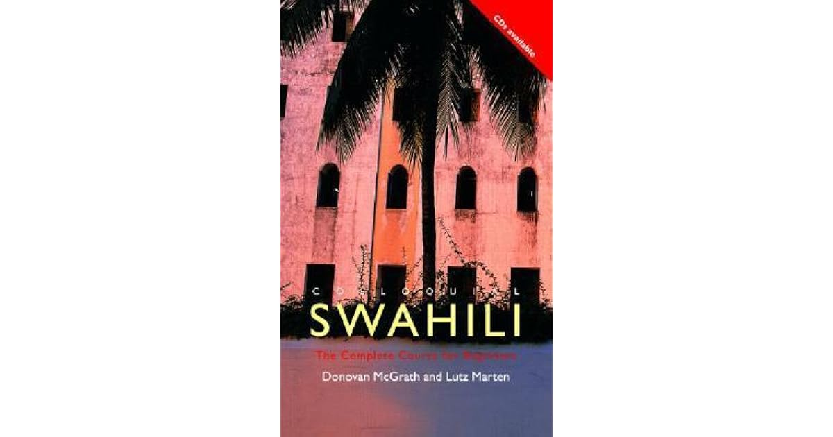 Colloquial Swahili The Complete Course for Beginners by Donovan McGrath