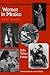 Women in Mexico: A Past Unveiled (LLILAS Translations from Latin America Series)
