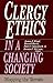 Clergy Ethics in a Changing Society: Mapping the Terrain