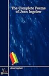 The Complete Poems of Jean Ingelow The Complete Poems of Jean Ingelow