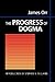 The Progress of Dogma: Bein...