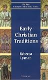 Early Christian Traditions (New Church's Teaching Series) (Volume 6)