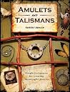 Amulets and Talismans: Simple Techniques for Creating Meaningful Jewelry Amulets and Talismans: Simple Techniques for Creating Meaningful Jewelry