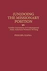 (Un)Doing the Missionary Position: Gender Asymmetry in Contemporary Asian American Women's Writing (Contributions in Women's Studies)