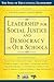 Leadership for Social Justice and Democracy in Our Schools (The Soul of Educational Leadership Series)