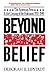 Beyond Belief: The American...