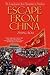 Escape from China: The Long...