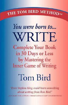 You Were Born to Write: Complete Your Book in 30 Days or Less by Mastering the Inner Game of Writing (Paperback)