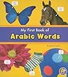 My First Book of Arabic Words by Katy R. Kudela My First Book of Arabic Words by Katy R. Kudela