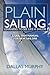 Plain Sailing: Learning to See LIke a Sailor: A Manual of Sail Trim