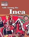Life Among the Inca (Way People Live)