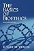 The Basics of Bioethics