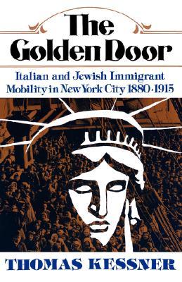 The Golden Door: Italian and Jewish Immigrant Mobility in New York City 1880-1915 (Paperback)