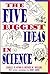 The Five Biggest Ideas in Science by Charles M. Wynn