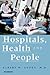 Hospitals, Health and People by Albert W. Snoke