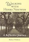Walking With Henri Nouwen by Robert G. Waldron